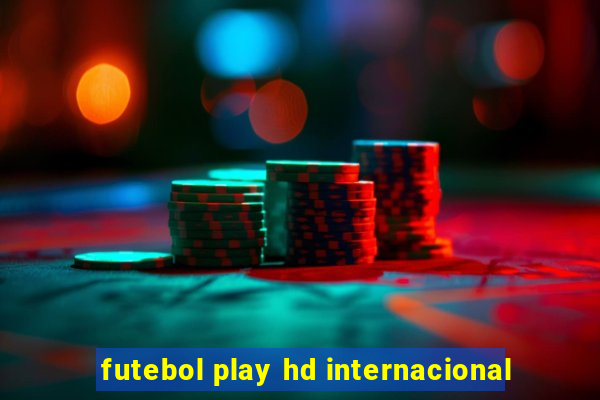 futebol play hd internacional